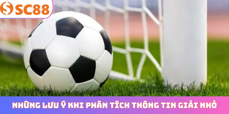 Những lưu ý khi phân tích thông tin giải nhỏ